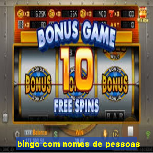 bingo com nomes de pessoas